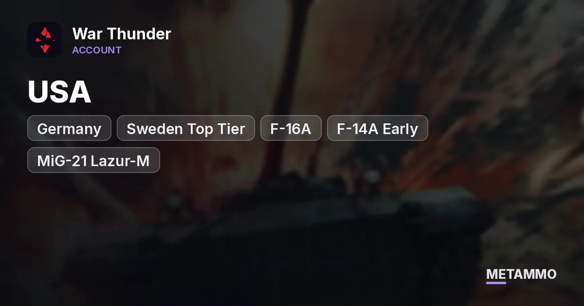 USA + Germany + Sweden Top Tier | F-16A, F-14A Early, MiG-21 Lazur-M, Vilkas - War Thunder account summary