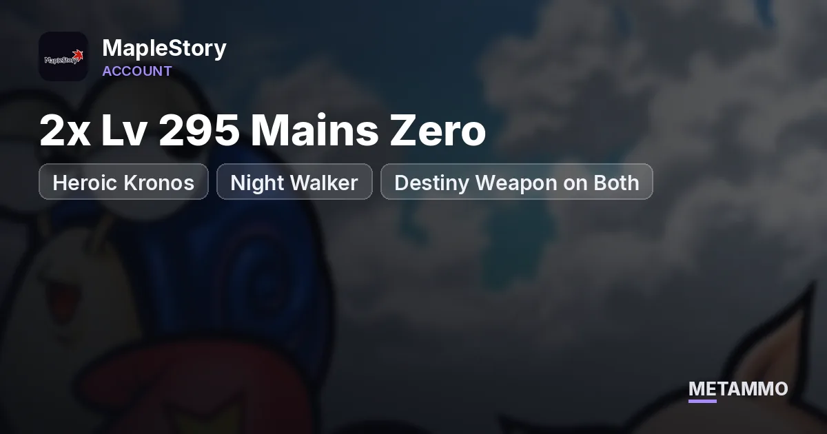Heroic Kronos | 2x Lv 295 Mains Zero + Night Walker | Destiny Weapon on Both - MapleStory account summary