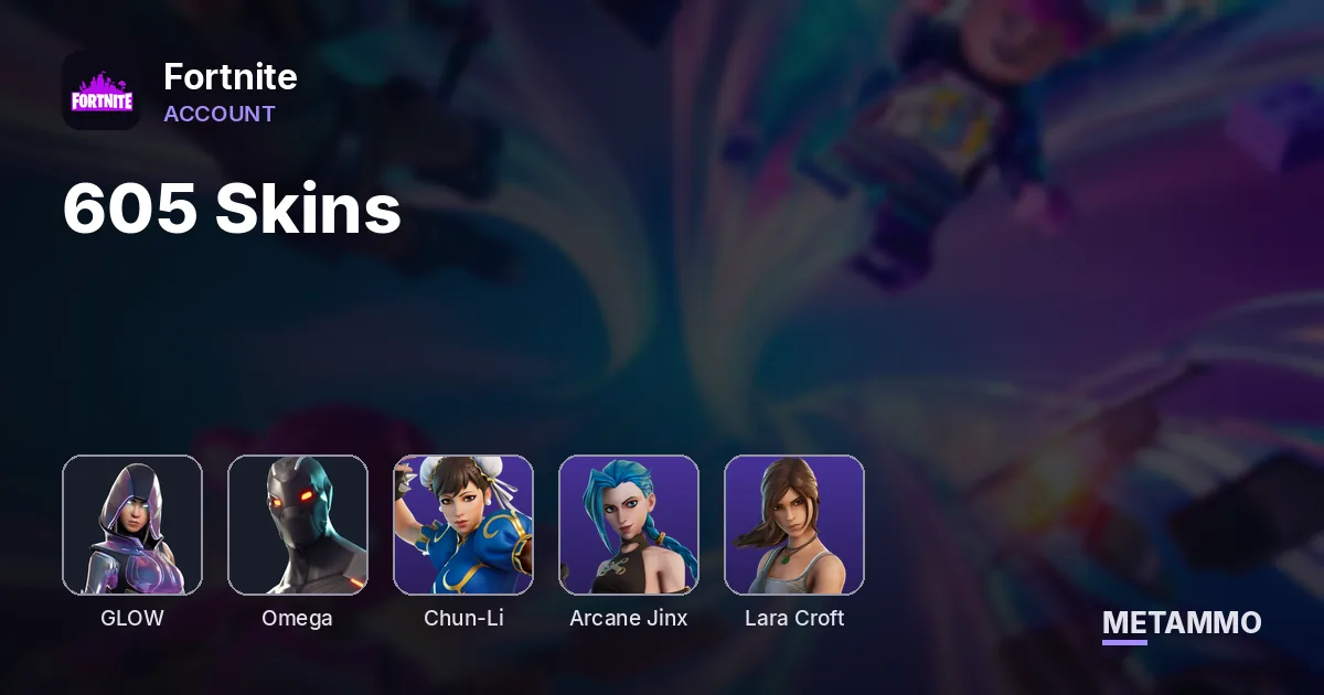 605 Skins | Glow | Omega | Chun-Li | Arcane Jinx | Lara Croft - Fortnite account summary
