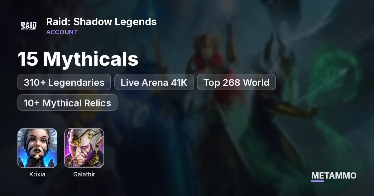 15 Mythicals | Krixia | Galathir | 310+ Legendaries | Live Arena 41K | Top 268 World | 10+ Mythical Relics - Raid: Shadow Legends account summary