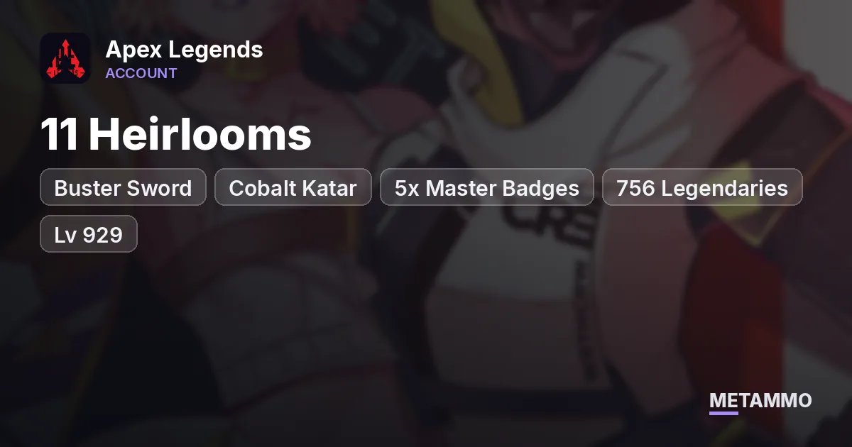 11 Heirlooms | Buster Sword, Cobalt Katar | 5x Master Badges | 756 Legendaries | Lv 929 - Apex Legends account summary