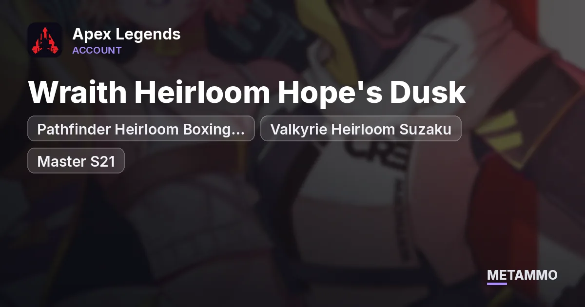 Wraith Heirloom Hope's Dusk | Pathfinder Heirloom Boxing Gloves | Valkyrie Heirloom Suzaku | Master S21 - Apex Legends account summary