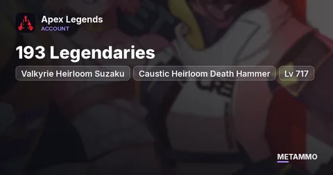 Valkyrie Heirloom Suzaku | Caustic Heirloom Death Hammer | 193 Legendaries | Lv 717