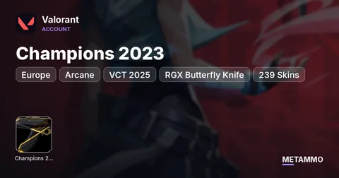 [EU] Champions 2023 | Arcane | VCT 2025 | RGX Butterfly Knife | 239 Skins