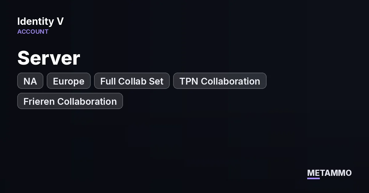 NA-EU Server | Full Collab Set | TPN Collaboration | Frieren Collaboration - Identity V account summary