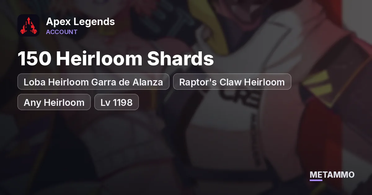 Loba Heirloom Garra de Alanza | Raptor's Claw Heirloom | 150 Heirloom Shards | Any Heirloom | Lv 1198 - Apex Legends account summary