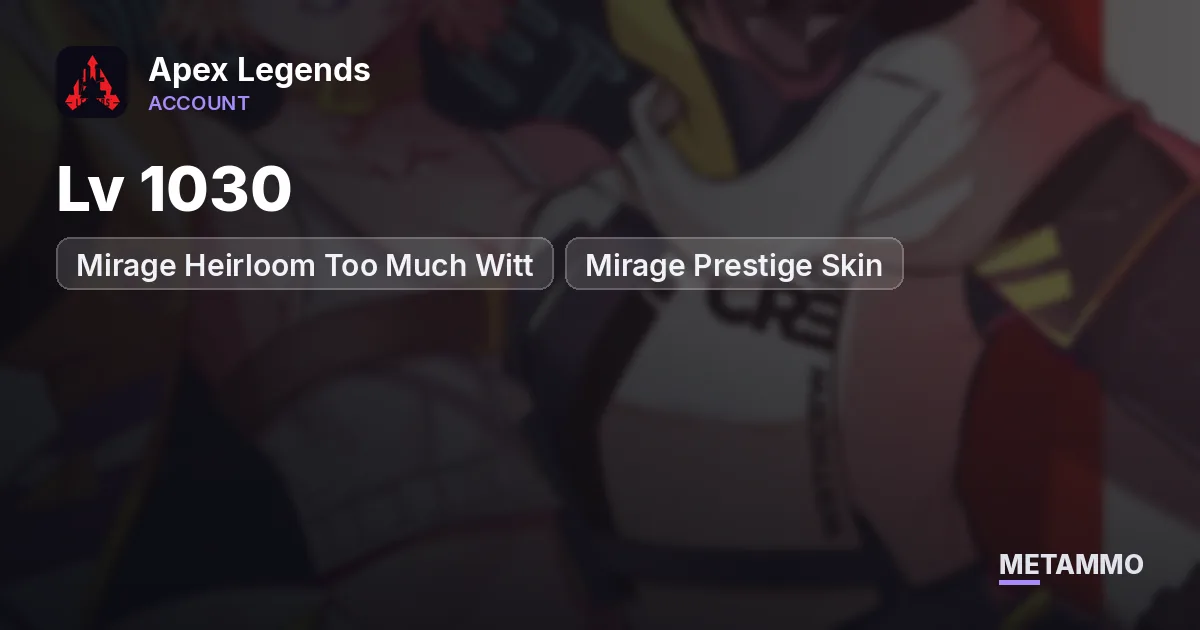 Mirage Heirloom Too Much Witt | Mirage Prestige Skin | Lv 1030 - Apex Legends account summary