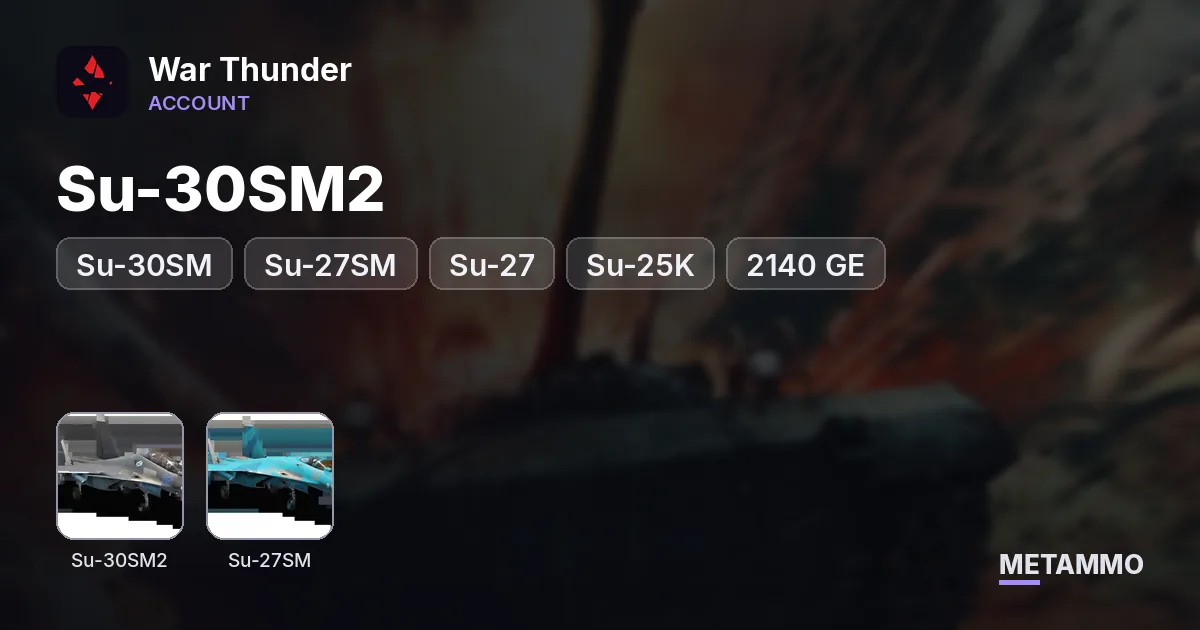 USSR Top Tier | Su-30SM2, Su-30SM, Su-27SM, Su-27, Su-25K | 2140 GE | 7.2M SL - War Thunder account summary