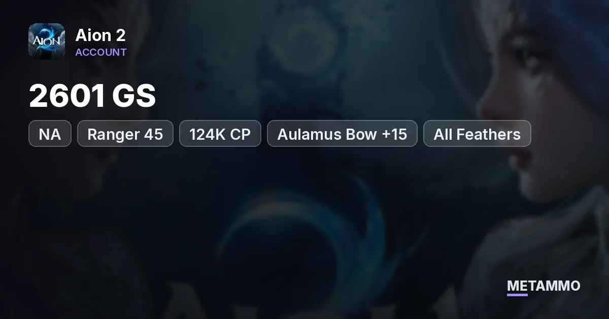 Ranger 45 | 2601 GS | 124K CP | Aulamus Bow +15 | All Feathers | Membership | NA East Lumiel Asmodian - Aion 2 account summary