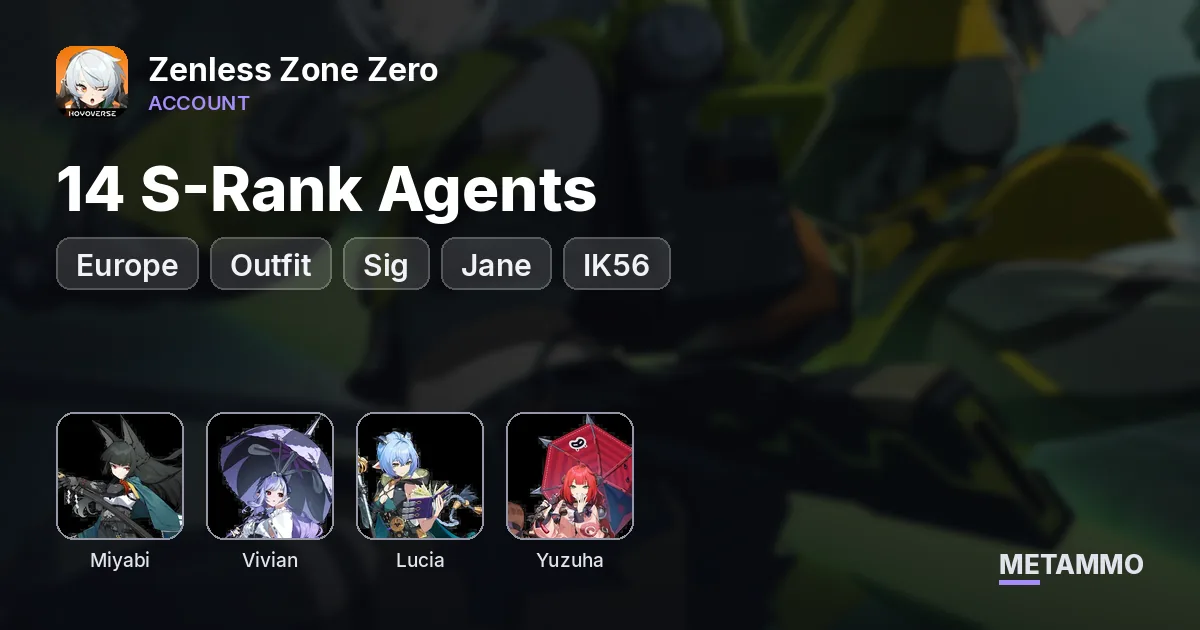 14 S-Rank Agents | Miyabi+Sig, Vivian(Outfit)+Sig, Jane(Outfit)+Sig, Lucia+Sig, Yuzuha | IK56 | EU - Zenless Zone Zero account summary