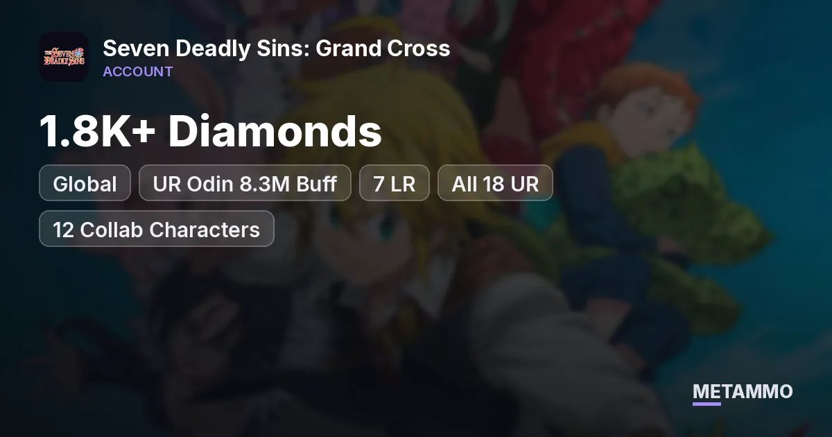 Global Server | 1.8K+ Diamonds | UR Odin 8.3M Buff | 7 LR | All 18 UR | 12 Collab Characters - Seven Deadly Sins: Grand Cross account summary