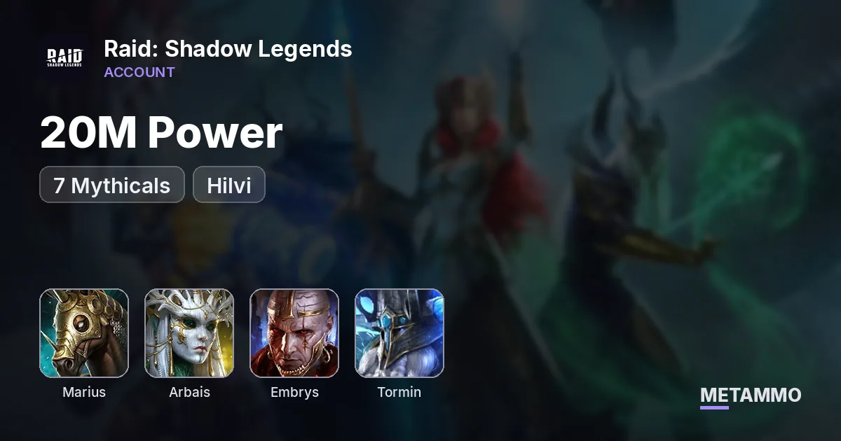 20M Power | 7 Mythicals | Marius, Arbais, Embrys | Tormin + Hilvi - Raid: Shadow Legends account summary