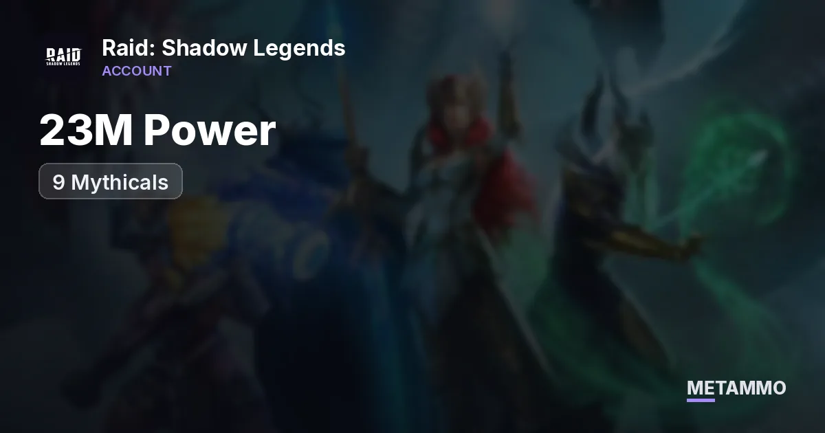 23M Power | 9 Mythicals - Raid: Shadow Legends account summary