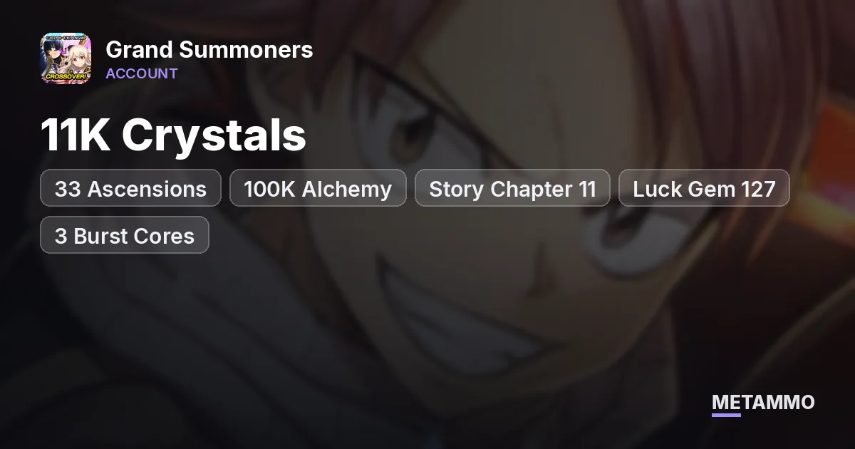 33 Ascensions | 11K Crystals | 100K Alchemy | Story Chapter 11 | Luck Gem 127 | 3 Burst Cores - Grand Summoners account summary