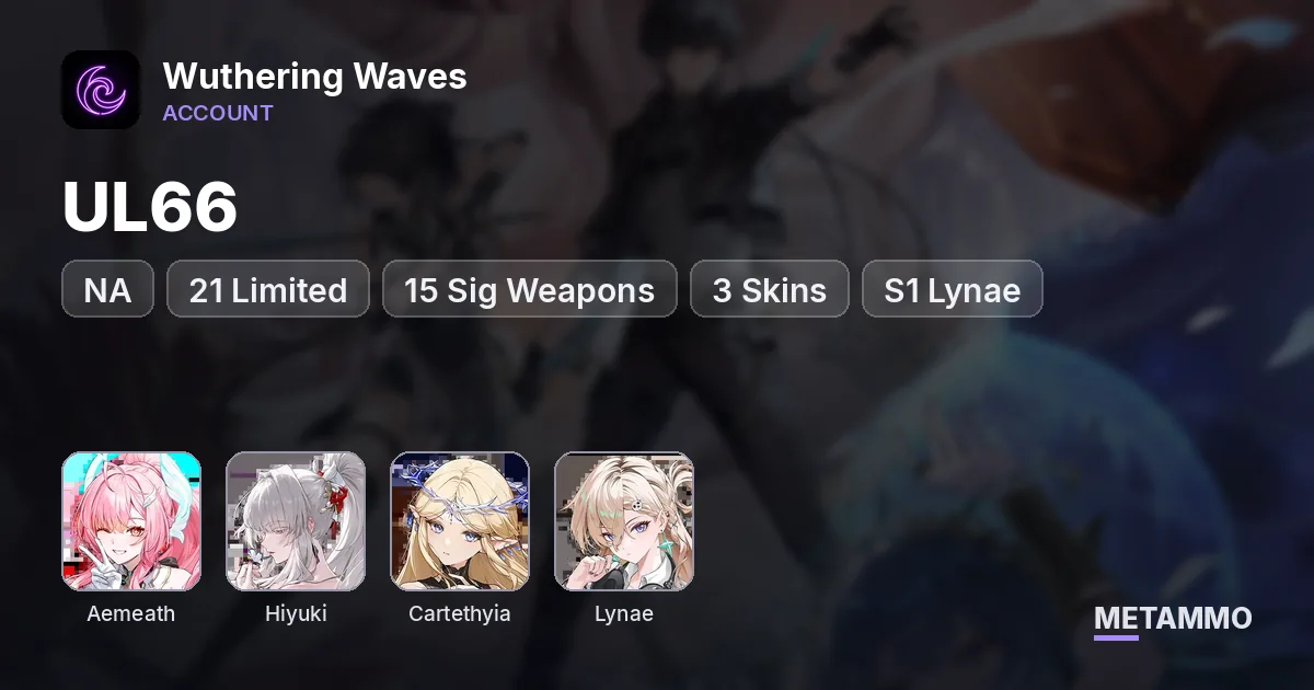 NA UL66 | 21 Limited/ 15 Sig Weapons | Aemeath, Hiyuki, Cartethyia | 3 Skins | S1 Lynae - Wuthering Waves account summary