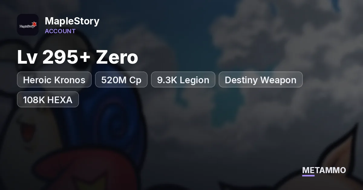 Heroic Kronos | Lv 295+ Zero | 520M Cp |9.3K Legion | Destiny Weapon | 108K HEXA - MapleStory account summary