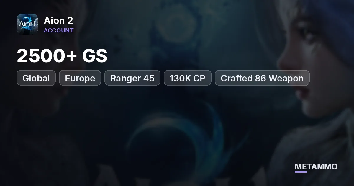 Ranger 45 | 2500+ GS | 130K CP | Crafted 86 Weapon | Max Genus Insight | Global EU - Aion 2 account summary