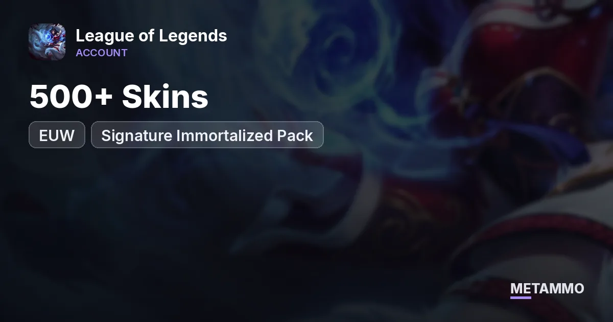 EUW | 500+ Skins | Signature Immortalized Pack - League of Legends account summary