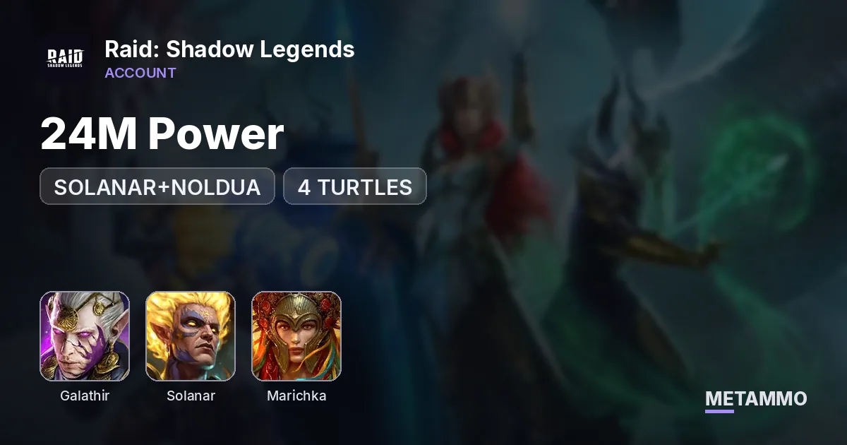 24M Power | Galathir, SOLANAR+NOLDUA, Marichka + 4 TURTLES - Raid: Shadow Legends account summary
