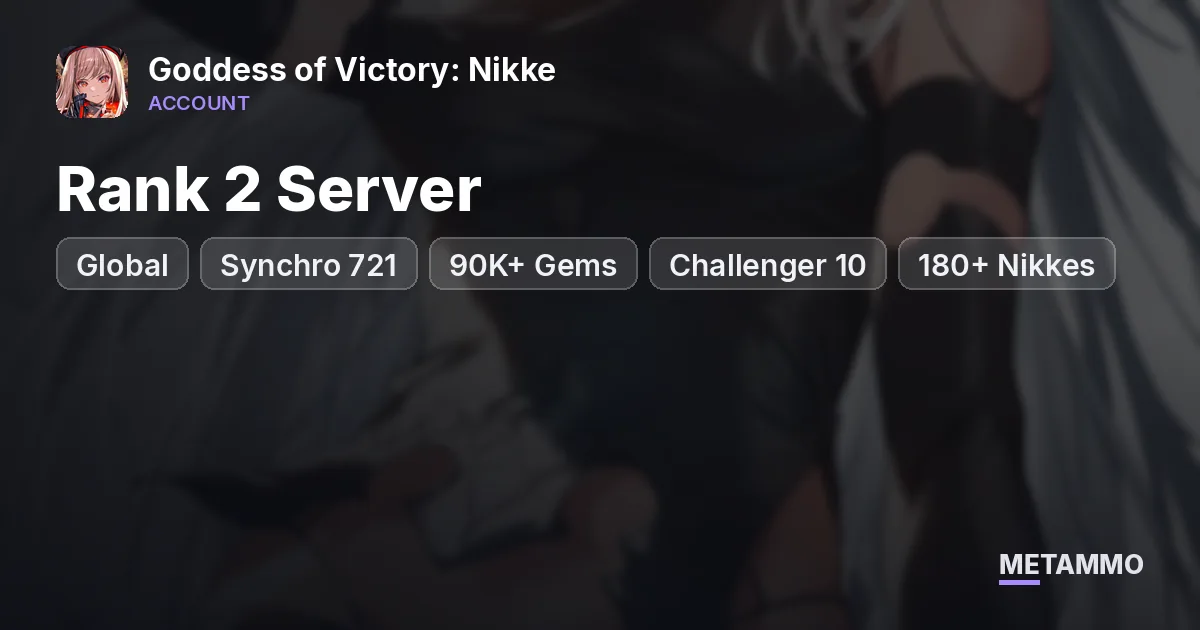 Global | Synchro 721 | Rank 2 Server | 90K+ Gems | Challenger 10 | 180+ Nikkes | 80 Costumes - Goddess of Victory: Nikke account summary