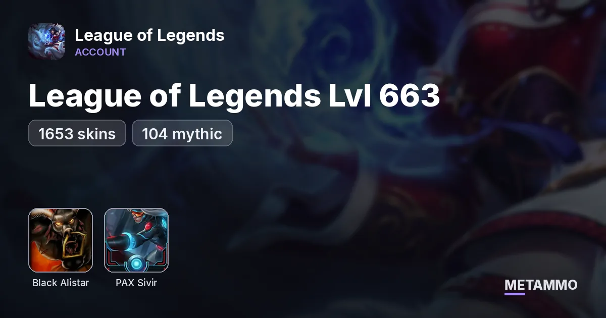 League of Legends Lvl 663 | 1653 skins | Black Alistar + Pax Sivir | 104 mythic - League of Legends account summary