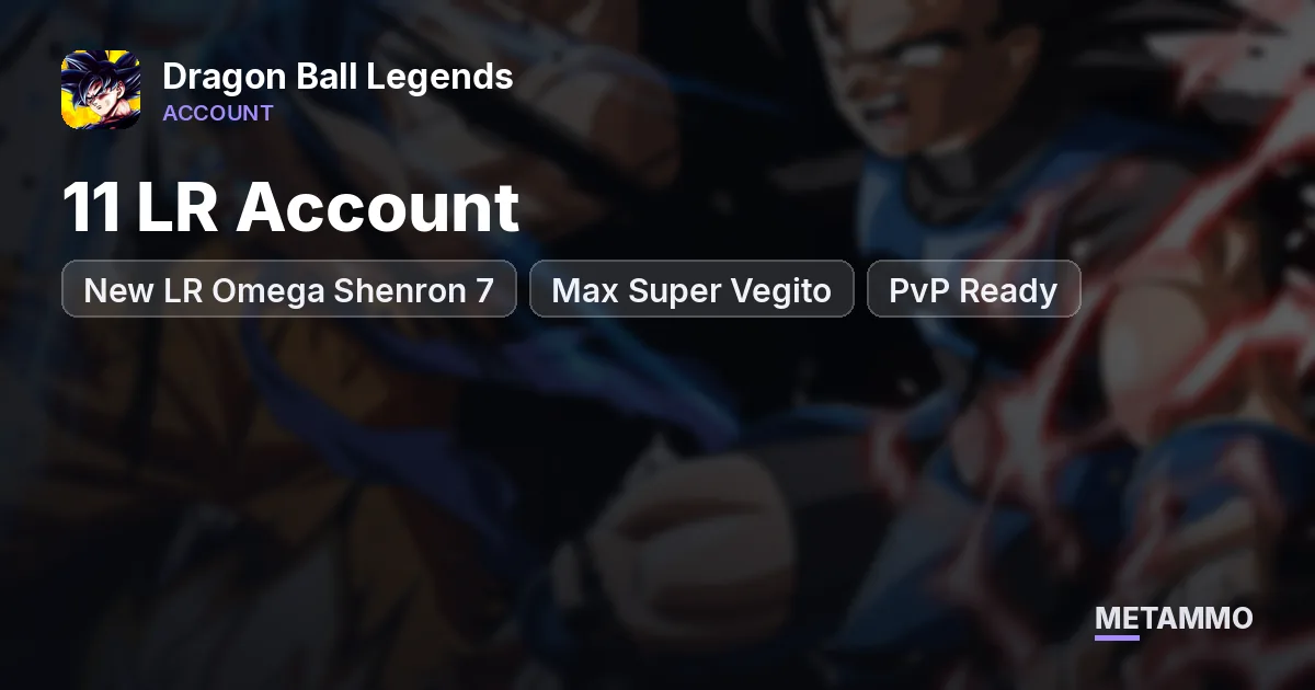 11 LR Account | New LR Omega Shenron 7 + Max Super Vegito | PvP Ready | Good Equipment - Dragon Ball Legends account summary