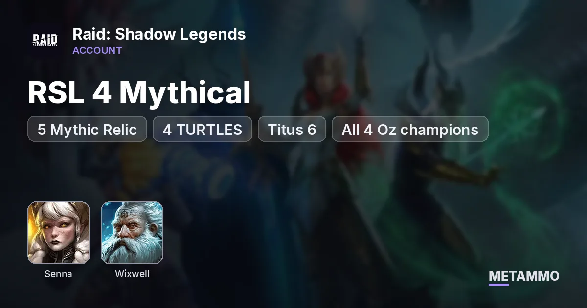 RSL 4 Mythical | 5 Mythic Relic | Senna, 4 TURTLES, Tinman, Titus 6* + Wixwell | All 4 Oz champions - Raid: Shadow Legends account summary