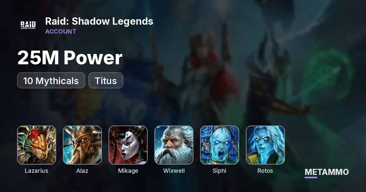 25M Power | 10 Mythicals | Lazarius, Alaz, Mikage | Titus + Wixwell | Siphi + Rotos - Raid: Shadow Legends account summary
