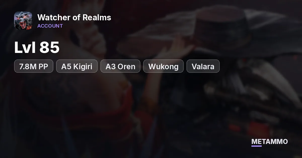Lvl 85 | 7.8M PP | A5 Kigiri | A3 Oren | Wukong | Valara | Assassins Creed + Dracula Collabs | 25K Apex Coins - Watcher of Realms account summary