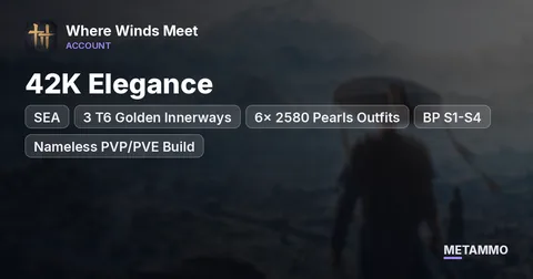 SEA | 42K Elegance | 3 T6 Golden Innerways | 6x 2580 Pearls Outfits | BP S1-S4 | Nameless PVP/PVE Build