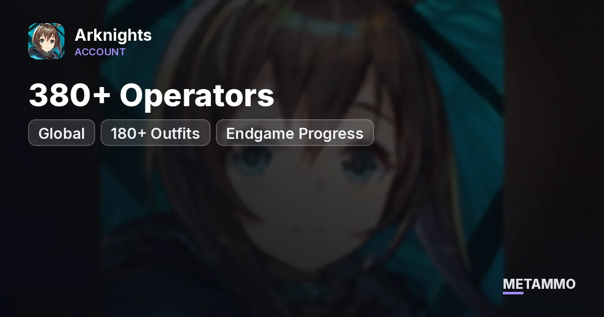 Global Server | 380+ Operators | 180+ Outfits | Endgame Progress - Arknights account summary