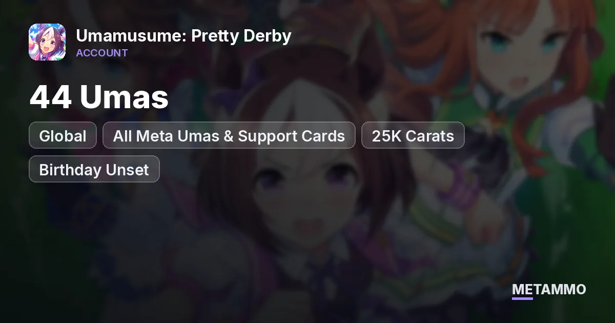 Global 44 Umas | All Meta Umas & Support Cards | 25K Carats | Birthday Unset - Umamusume: Pretty Derby account summary