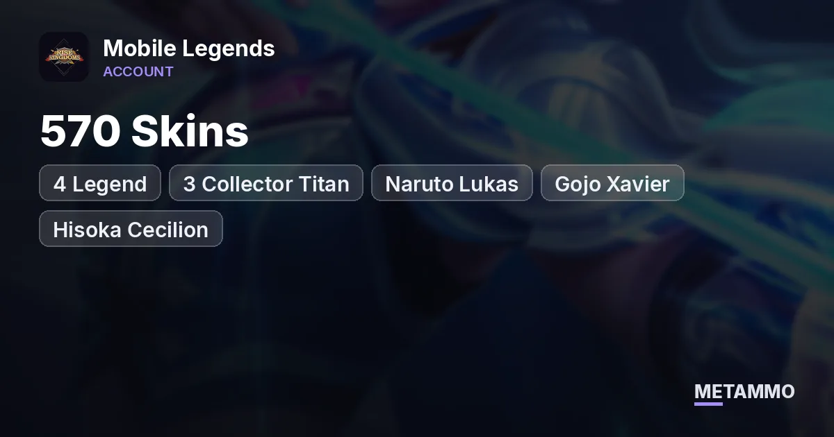 570 Skins | 4 Legend + 3 Collector Titan | Naruto Lukas | Gojo Xavier | Hisoka Cecilion - Mobile Legends account summary