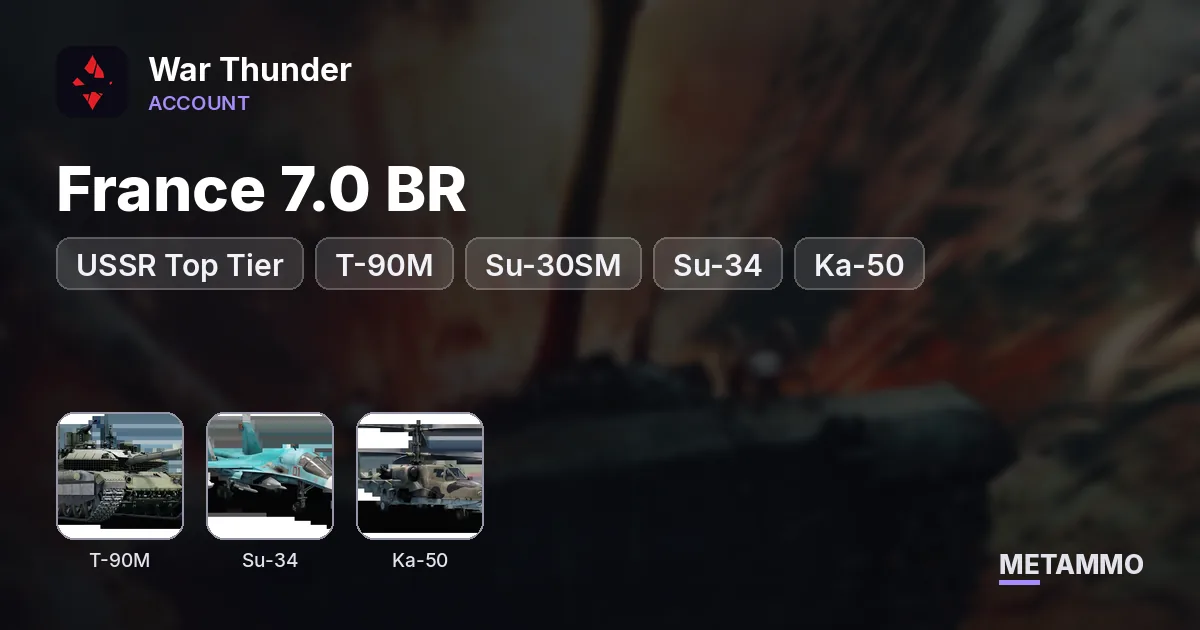 USSR Top Tier + France 7.0 BR | T-90M, Su-30SM, Su-34, Ka-50, Pantsir-S1 | M26 Skins - War Thunder account summary