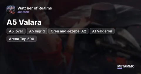 A5 Valara | A5 Iovar | A5 Ingrid | Oren and Jezebel A2+ | A1 Valderon | Arena Top 500 | 100+ Legendary Heroes