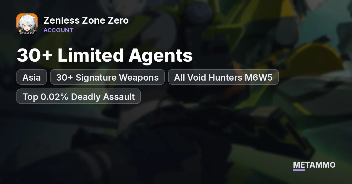 Asia | 30+ Limited Agents | 30+ Signature Weapons | All Void Hunters M6W5 | Top 0.02% Deadly Assault - Zenless Zone Zero account summary