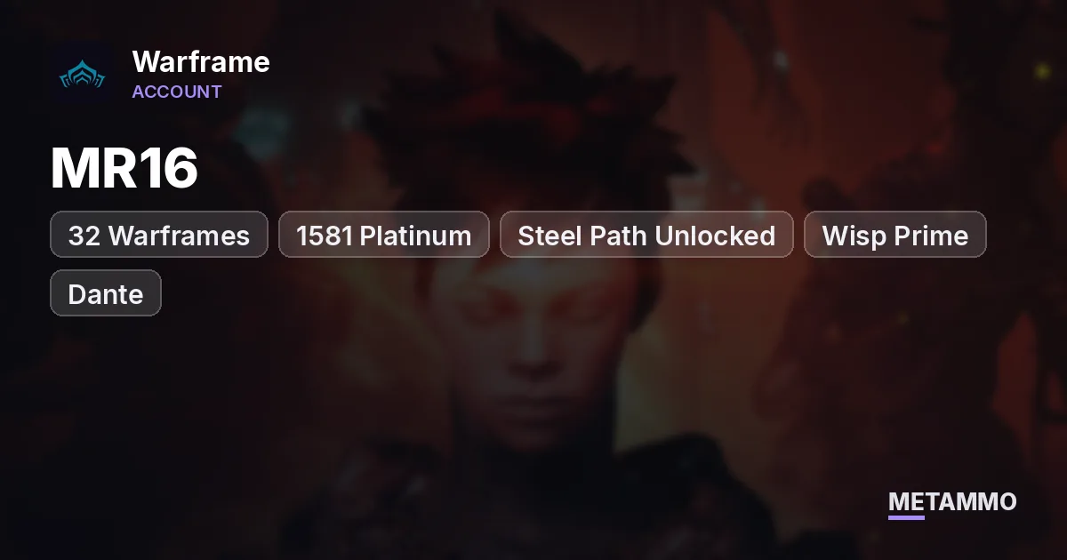 MR16 | 32 Warframes | 1581 Platinum | Steel Path Unlocked | Wisp Prime | Dante | Marie Gemini Skin - Warframe account summary