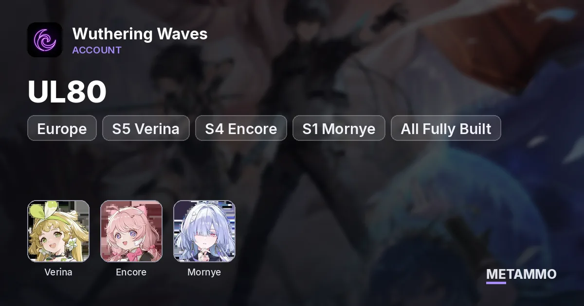 EU UL80 | S5 Verina | S4 Encore | S1 Mornye | All Fully Built | 37 Weapon Pity | 18 Character Pity - Wuthering Waves account summary