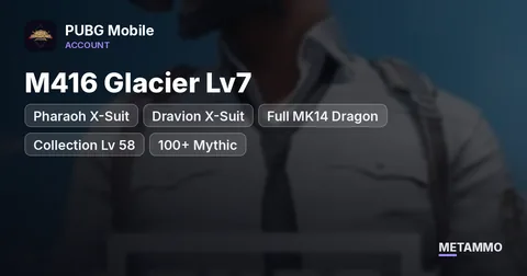 Pharaoh X-Suit + Dravion X-Suit | Full MK14 Dragon | M416 Glacier Lv7 | Collection Lv 58 | 100+ Mythic | Ace