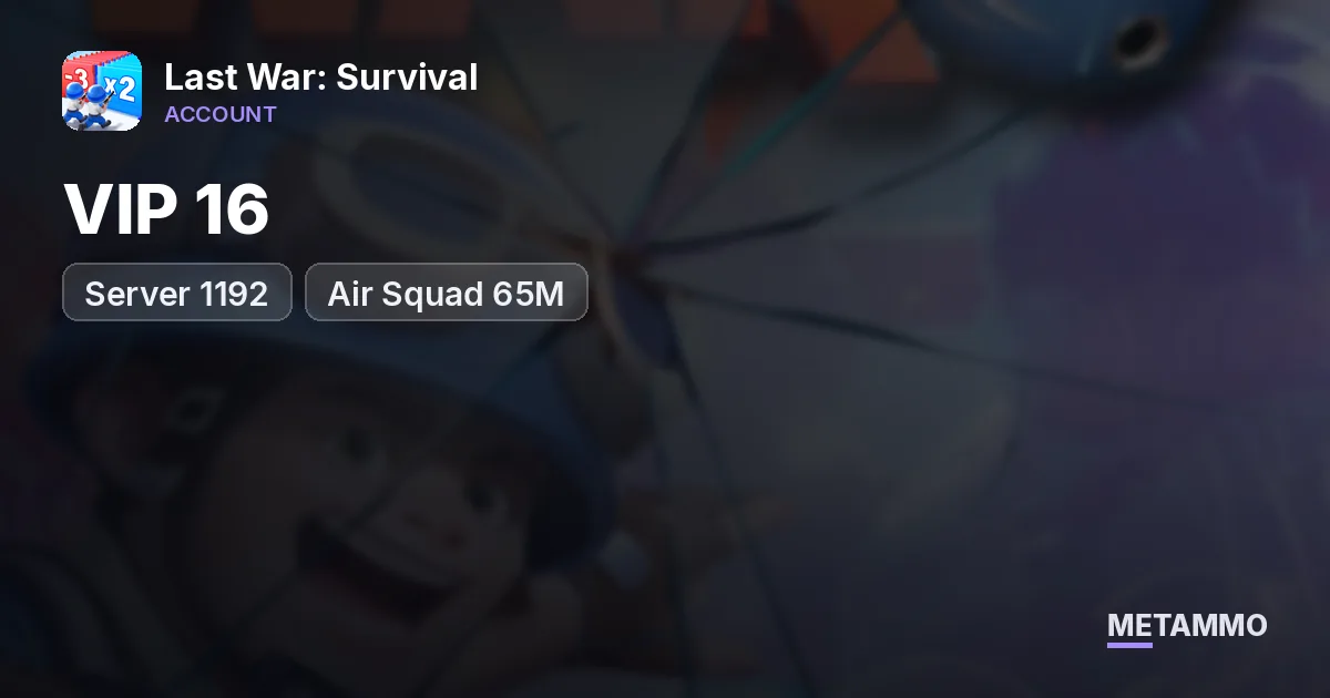 Server 1192 | VIP 16 | Air Squad 65M - Last War: Survival account summary
