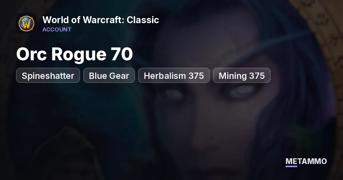 Spineshatter - Orc Rogue 70 ■ Blue Gear ■ Herbalism 375 ■ Mining 375 - World of Warcraft: Classic account summary
