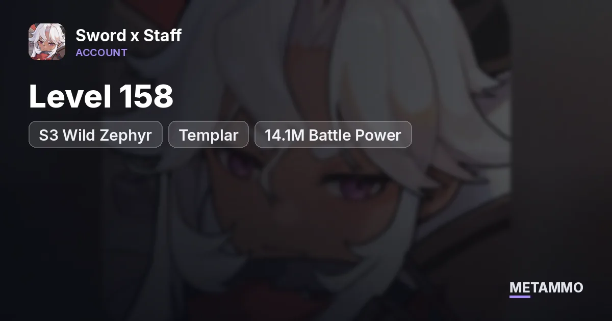 S3 Wild Zephyr | Level 158 | Templar | 14.1M Battle Power - Sword x Staff account summary