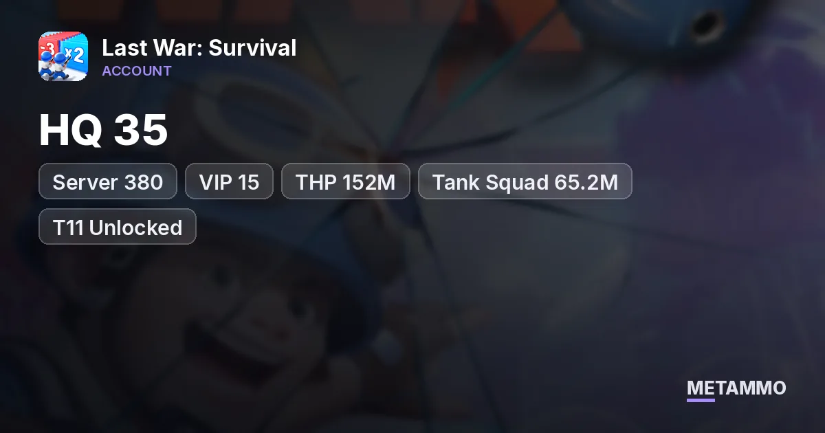 Server 380 | HQ 35 | VIP 15 | THP 152M | Tank Squad 65.2M | T11 Unlocked | Drone Lv 185 - Last War: Survival account summary