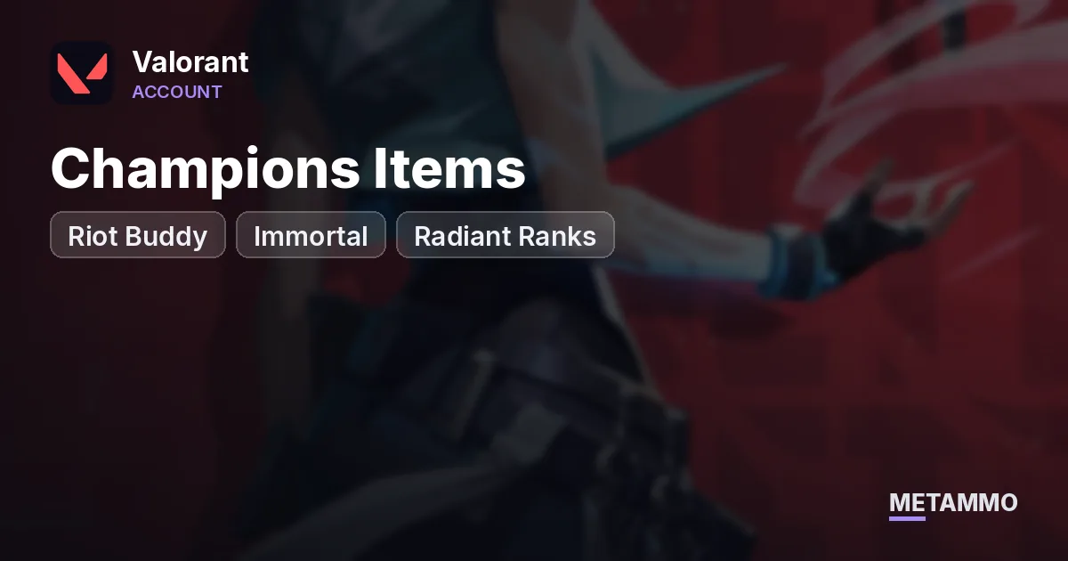 Champions Items | Riot Buddy | Immortal | Radiant Ranks - Valorant account summary