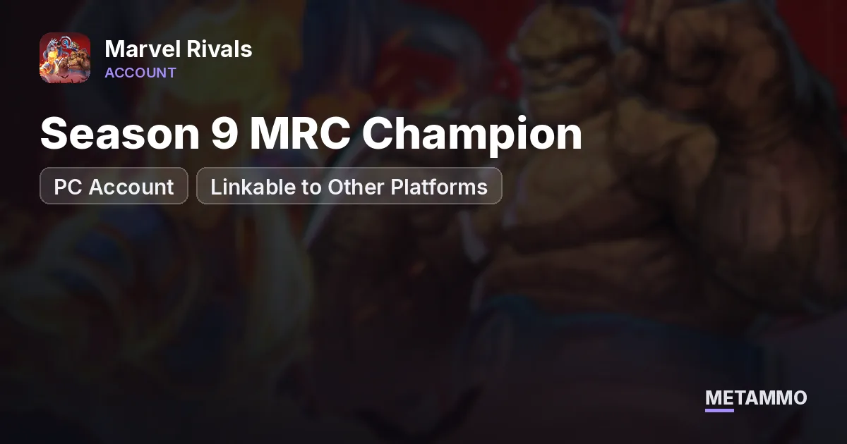 Season 9 MRC Champion | PC Account | Linkable to Other Platforms - Marvel Rivals account summary