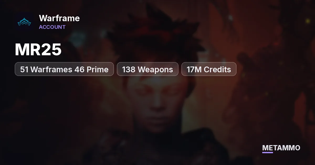 MR25 | 51 Warframes 46 Prime | 138 Weapons | 17M Credits - Warframe account summary