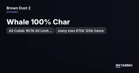 Whale 100% Char | All Collab 16/16 All Limit 15/15 | many max 670k 120k Gems