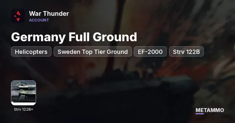 Germany Full Ground + Helicopters + Sweden Top Tier Ground | EF-2000, Strv 122B+