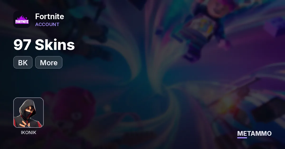97 Skins + BK + Ikonik + More - Fortnite account summary