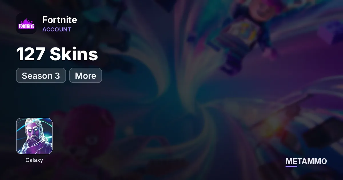127 Skins + Galaxy + Season 3 + More - Fortnite account summary